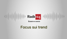 Radio 24 – Essere e Avere: Focus sui trend