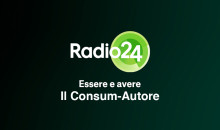 Radio 24 – Essere e Avere: Il Consum-Autore